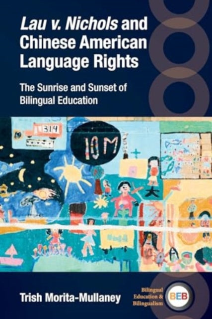 Book cover of: Lau v. Nichols and Chinese American Language Rights