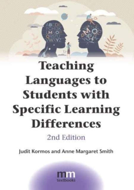 Book cover of: Teaching Languages to Students with Specific Learning Differences. By: Judit Kormos