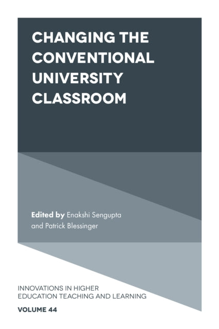 Book cover of: Changing the Conventional University Classroom. By: Enakshi Sengupta