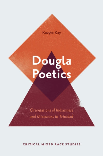 Book cover of: Dougla Poetics. By: Kavyta Kay
