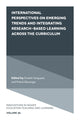Book cover of: International Perspectives on Emerging Trends and Integrating Research-based Learning across the Curriculum. By: Enakshi Sengupta