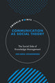 Book cover of: Communication as Social Theory. By: Jon-Arild Johannessen