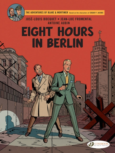 Book cover of: Blake & Mortimer Vol. 29: Eight Hours in Berlin. By: José-Louis Bocquet