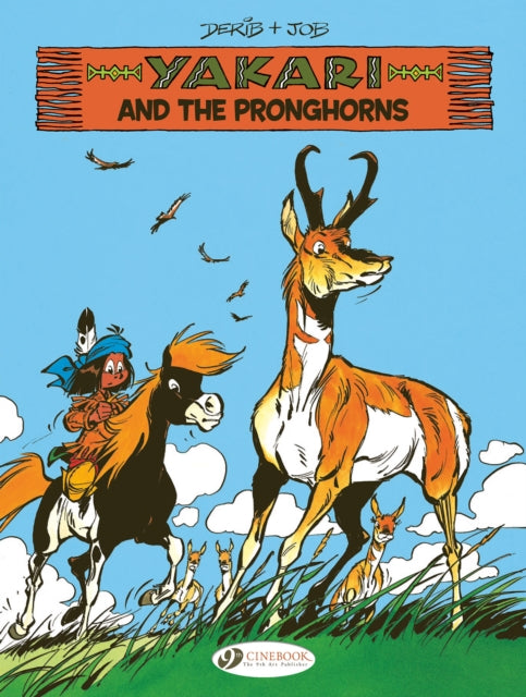 Book cover of: Yakari Vol. 22: Yakari and the Pronghorns. By: Job