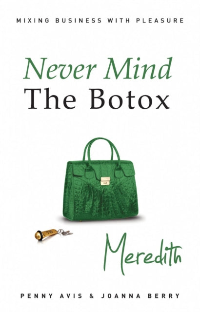 Book cover of: Never Mind the Botox: Meredith. By: Penny Avis
