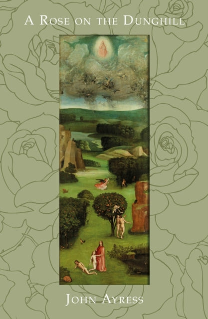Book cover of: Rose on the Dunghill. By: John Ayress