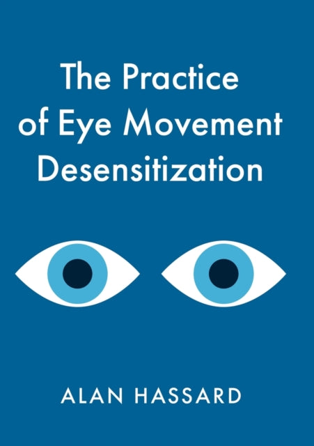 Book cover of: Practice of Eye Movement Desensitization. By: Alan Hassard