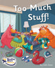 Book cover of: Too Much Stuff!. By: Cath Jones