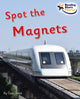 Book cover of: Spot the Magnets. By: Cath Jones
