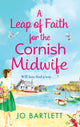 Leap of Faith For The Cornish Midwife, An emotional, uplifting read from Jo Bartlett 9781800489899 Jo Bartlett