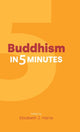 Book cover of: Buddhism in Five Minutes. By: Harris, Elizabeth J.