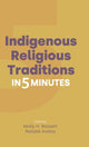 Book cover of: Indigenous Religious Traditions in 5 Minutes. By: Natalie Avalos
