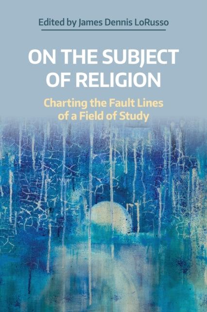 Book cover of: On the Subject of Religion. By: James Dennis LoRusso