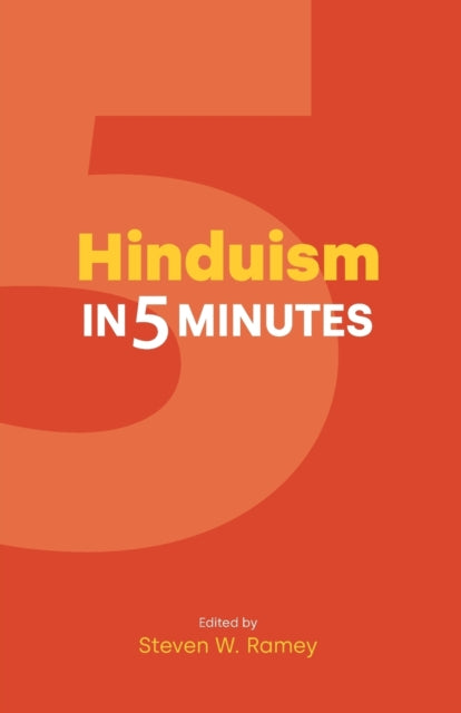 Book cover of: Hinduism in 5 Minutes. By: Steven W. Ramey