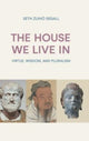 Book cover of: House We Live in. By: Seth Zuiho Segall