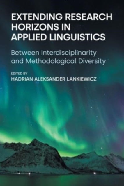 Book cover of: Extending Research Horizons in Applied Linguistics. By: Hadrian Aleksander Lankiewicz