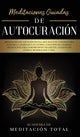 Book cover of: Meditaciones Guiadas de Autocuracion. By: Academia de Meditación Total