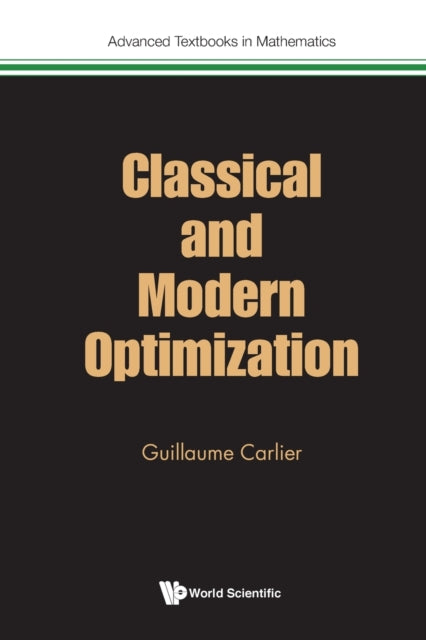 Book cover of: Classical And Modern Optimization. By: Guillaume Carlier