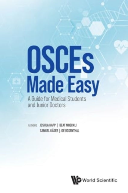 Book cover of: Osces Made Easy: A Guide For Medical Students And Junior Doctors. By: Joshua Kapp