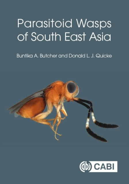 Book cover of: Parasitoid Wasps of South East Asia. By: Buntika A. Butcher