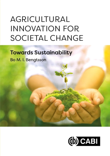 Book cover of: Agricultural Innovation for Societal Change. By: Bo Malte Ingvar Bengtsson