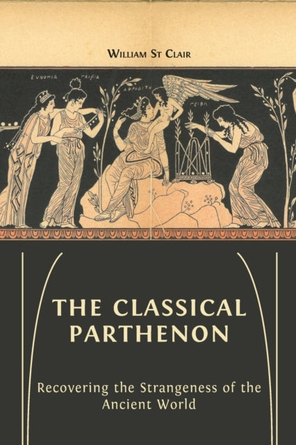 Book cover of: Classical Parthenon. By: William St Clair