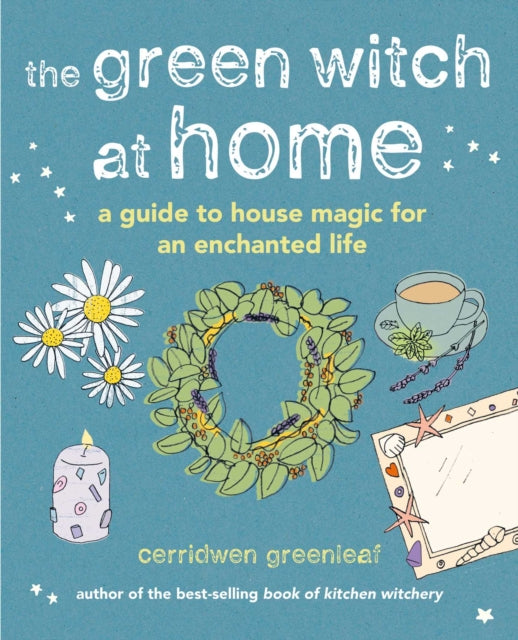 Book cover of: Green Witch at Home. By: Cerridwen Greenleaf