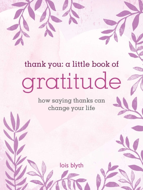 Book cover of: Thank You: A Little Book of Gratitude. By: Lois Blyth