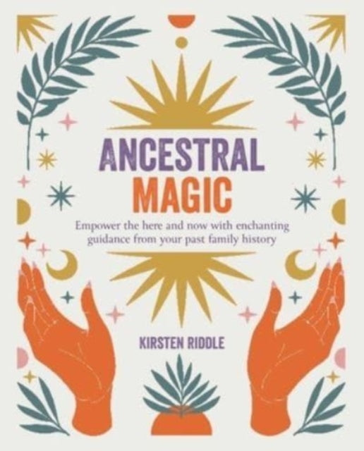 Book cover of: Ancestral Magic. By: Kirsten Riddle