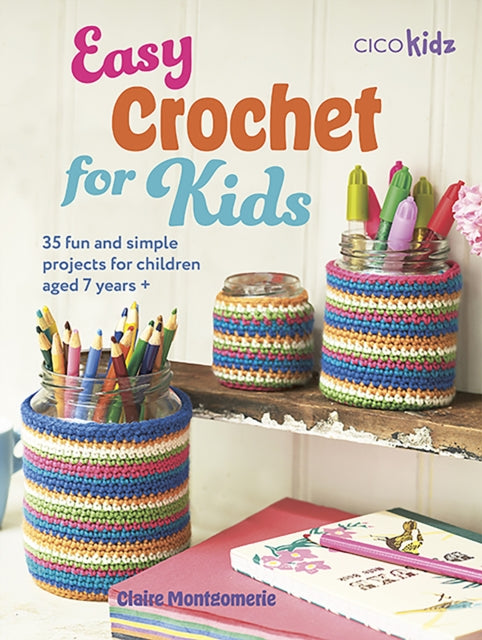 Book cover of: Easy Crochet for Kids. By: Claire Montgomerie