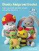 Chunky Amigurumi Crochet: 35 easy patterns to make