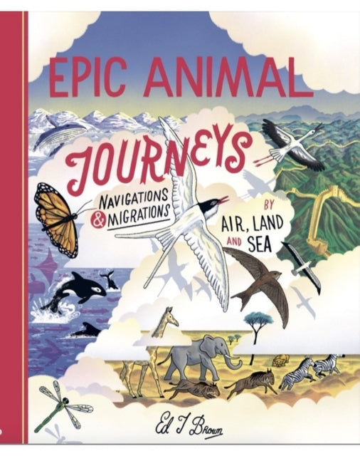 Book cover of: Epic Animal Journeys. By: Ed Brown