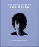 Book cover of: Little Guide to Bob Dylan. By: Orange Hippo!