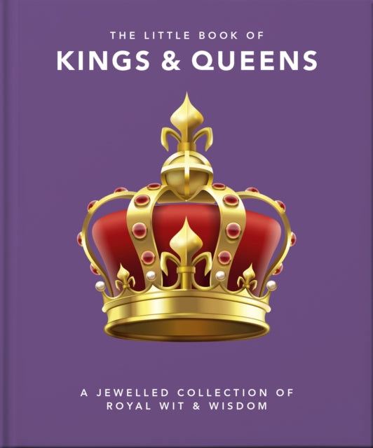 Book cover of: Little Book of Kings & Queens. By: Orange Hippo!