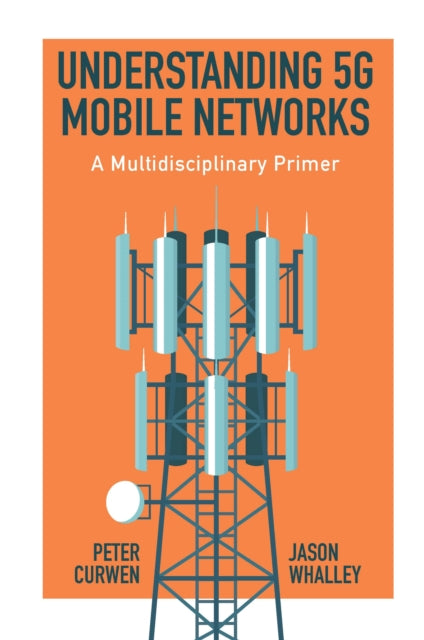 Book cover of: Understanding 5G Mobile Networks. By: Peter Curwen