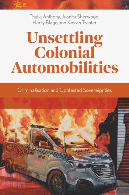 Book cover of: Unsettling Colonial Automobilities. By: Thalia Anthony