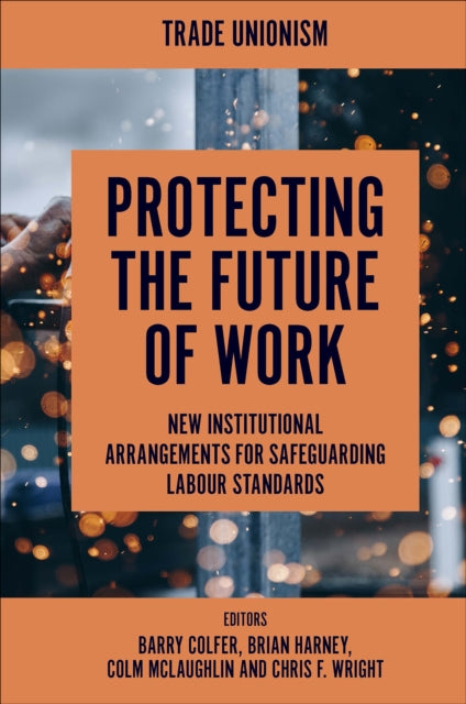 Book cover of: Protecting the Future of Work. By: Barry Colfer