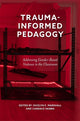 Book cover of: Trauma-Informed Pedagogy. By: Jocelyn E. Marshall
