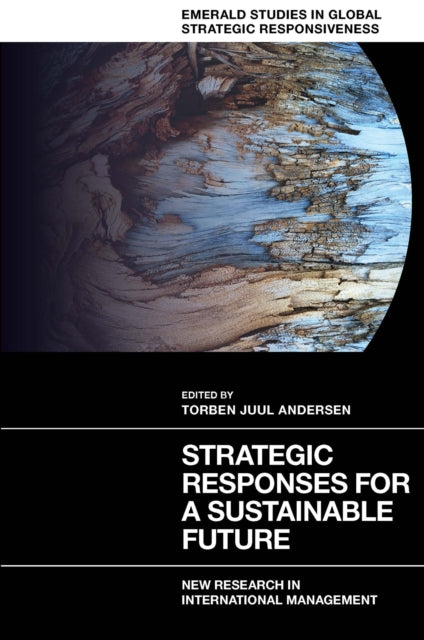 Book cover of: Strategic Responses for a Sustainable Future. By: Torben Juul Andersen