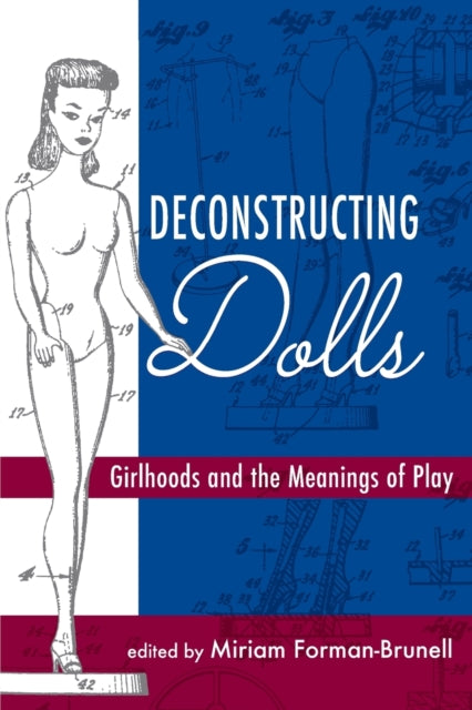 Book cover of: Deconstructing Dolls. By: FORMAN-BRUNELL, MIRI