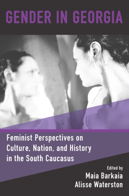 Book cover of: Gender in Georgia. By: Maia Barkaia