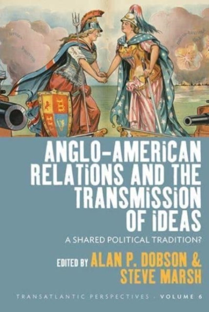 Book cover of: Anglo-American Relations and the Transmission of Ideas. By: Alan P. Dobson