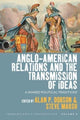 Book cover of: Anglo-American Relations and the Transmission of Ideas. By: Alan P. Dobson
