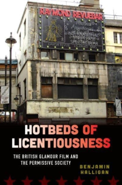 Book cover of: Hotbeds of Licentiousness. By: Benjamin Halligan