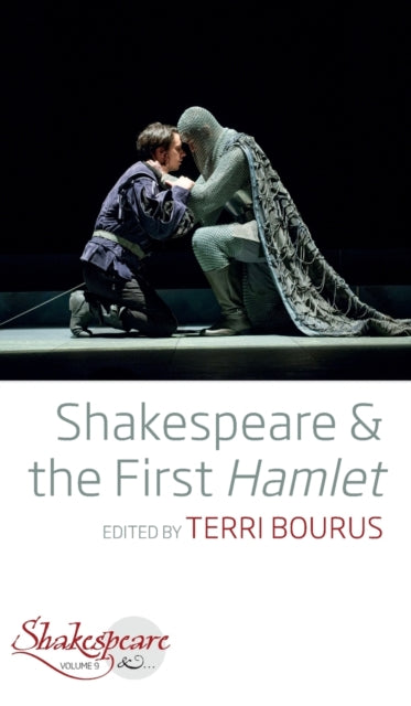 Book cover of: Shakespeare and the First Hamlet. By: Terri Bourus