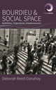 Book cover of: Bourdieu and Social Space. By: REED-DANAHAY, DEBORA
