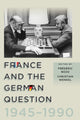 Book cover of: France and the German Question, 1945–1990. By: édéric Bozo