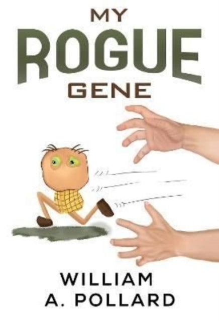 Book cover of: My Rogue Gene. By: William A. Pollard