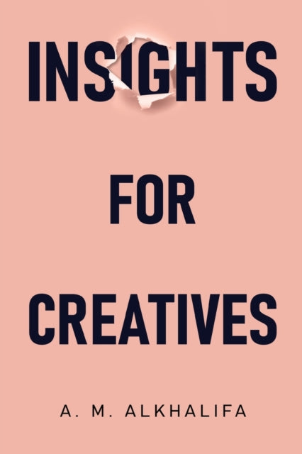 Book cover of: Insights for Creatives. By: A. M. Alkhalifa