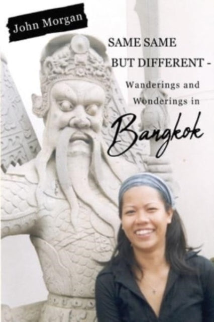 Book cover of: Same Same but Different - Wanderings and Wonderings in Bangkok